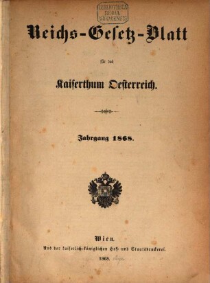 Reichsgesetzblatt für die im Reichsrate vertretenen Königreiche und Länder. 1868, 1868