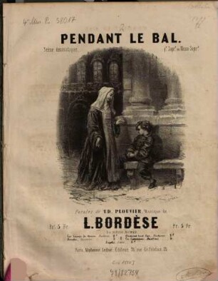 Pendant le bal : scène dramatique ; (pour voix de soprano ou mezzo soprano) ; paroles de Ed. Plouvier