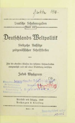 Bd. 162: Deutschlands Weltpolitik : siebzehn Aufsätze zeitgenössischer Schriftsteller