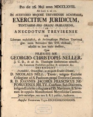 Exercitium iuridicum ... de libertate ecclesiastica ab Archiepiscopo Electore Trevirensi ... Richardo ... vindicata, adiectis ex iure vario thesibus