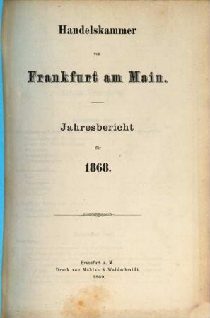 Jahresbericht der Handelskammer zu Frankfurt am Main. 1868 (1869)