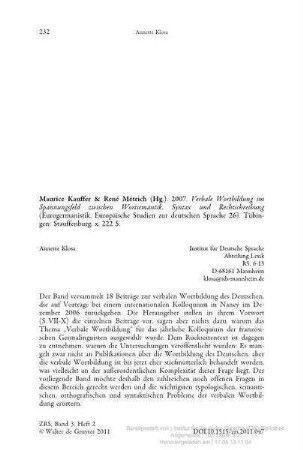 Maurice Kauffer & René Métrich (Hg.). 2007. Verbale Wortbildung im Spannungsfeld zwischen Wortsemantik, Syntax und Rechtschreibung (Eurogermanistik. Europäische Studien zur deutschen Sprache 26). Tübingen: Stauffenburg. x, 222 S