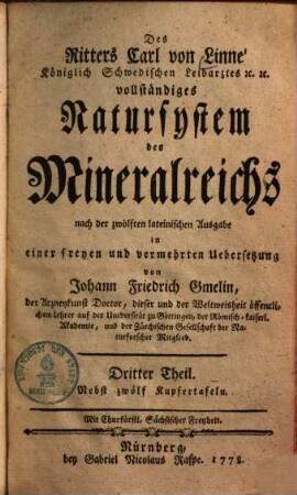 Des Ritters Carl von Linné Königlich Schwedischen Leibarztes [et]c. [et]c. vollständiges Natursystem des Mineralreichs : nach der zwölften lateinischen Ausgabe. 3