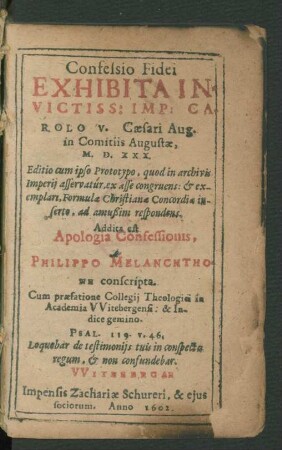 Confessio Fidei Exhibita Invictiss: Imp: Carolo V. Caesari Aug. in Comitiis Augustae, M.D.XXX.