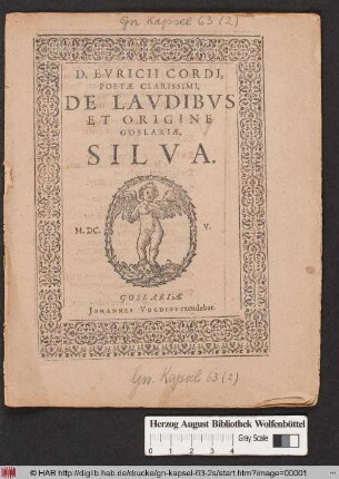 D. Euricii Cordi, Poetae Clarissimi De Laudibus Et Origine Goslariae, Silva