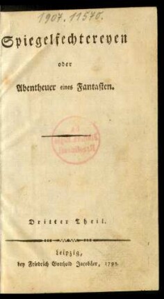 T. 3: Spiegelfechtereyen oder Abentheuer eines Fantasten