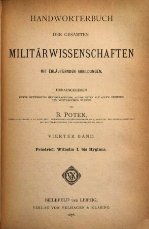 Handwörterbuch der gesamten Militärwissenschaften : mit erläuternden Abbildungen. 4, Friedrich Wilhelm I. bis Hyginus