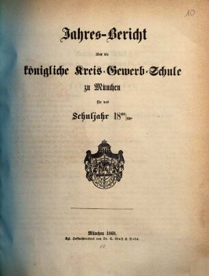 Jahresbericht über die Königliche Kreis-Gewerb-Schule zu München. 1868/69 (1869)