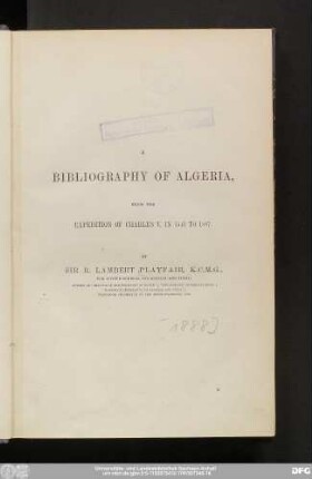 A bibliography of Algeria : from the expedition of Charles V. in 1541 to 1887