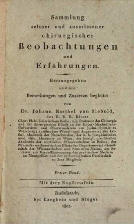 Sammlung seltner und auserlesener chirurgischer Beobachtungen und Erfahrungen deutscher Ärzte und Wundärzte. 1