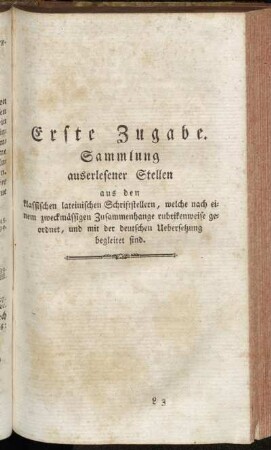Erste Zugabe. Sammlung auserlesener Stellen aus den klassichen lateinischen Schriftstellern, [...]