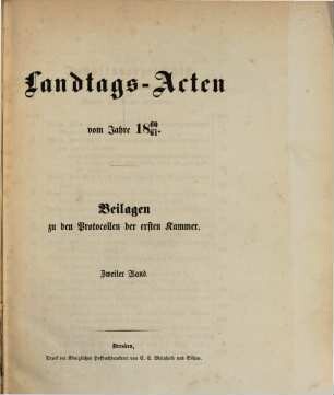 Landtags-Acten. 2. Abtheilung, Die Protocolle der 1. Kammer. Beilagen zu den Protocollen der 1. Kammer. 1860/61, Bd. 2