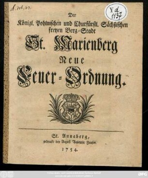 Der Königl. Pohlnischen und Churfürstl. Sächßischen freyen Berg-Stadt St. Marienberg Neue Feuer-Ordnung