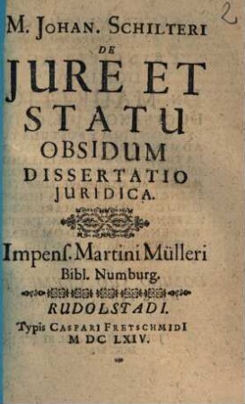 M. Johan. Schilteri De Jure Et Statu Obsidum Dissertatio Juridica