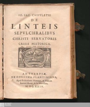 Io. Iac. Chiffletii De Linteis Sepvlchralibvs Christi Servatoris Crisis Historica