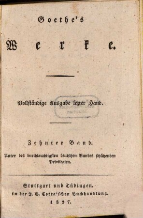 Goethe's Werke : Unter des durchlauchtigsten deutschen Bundes schützenden Privilegien, 10. [Elpenor. Clavigo. Stella. Claudine von Villa Bella. Erwin und Elmire]