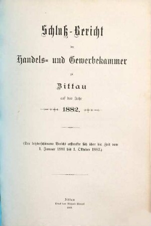Schluß-Bericht der Handels- und Gewerbekammer zu Zittau. 1882(1883)