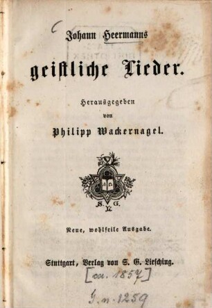 Johann Heermanns geistliche Lieder : hrsg. von Philipp Wackernagel