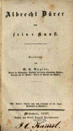 Albrecht Dürer und seine Kunst : (mit Dürer's Bildniß nach dem Originale in der königl. Pinakothek zu München)