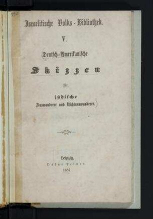 Deutsch-Amerikanische Skizzen für jüdische Auswanderer und Nichtauswanderer