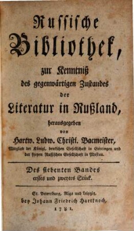 Russische Bibliothek, zur Kenntniß des gegenwärtigen Zustandes der Literatur in Rußland. 7. 1781/82
