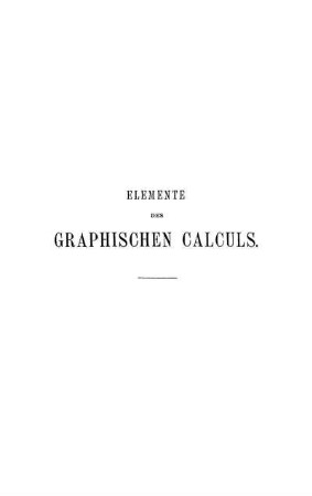 Elemente des graphischen Calculs : mit 131 in den Text gedruckten Holzschnitten