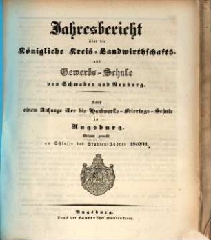Jahresbericht über die Königliche Kreis-Landwirthschafts- und Gewerbs-Schule von Schwaben und Neuburg, 1840/41 (1841)