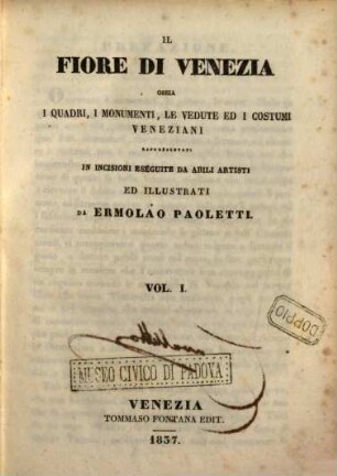 Il fiore di Venezia ossia i quadri, i monumenti, le vedute ed i costumi veneziani, 1