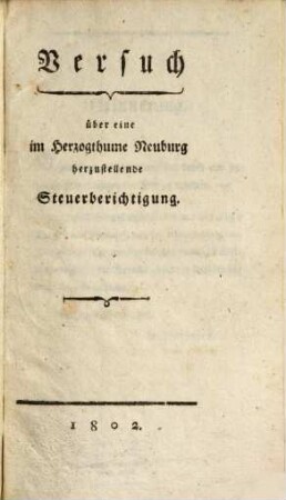 Versuch über eine im Herzogthume Neuburg herzustellende Steuerberichtigung