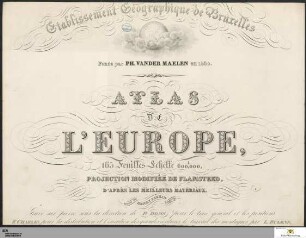 Atlas De L'Europe : 165 feuilles ; d'après les meilleurs matériaux