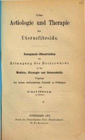 Ueber Aetiologie und Therapie der Uterusfibroide : Inaug.-Diss.