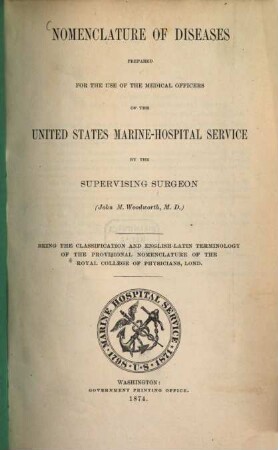 Nomenclature of Diseases prepared for the Use of the medical Officers of the United States Marine-Hospital Service by the Supervising Surgeon (John M. Woodworth)