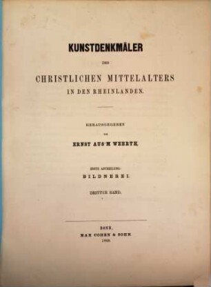 Kunstdenkmäler des christlichen Mittelalters in den Rheinlanden, 1,3. Bildnerei