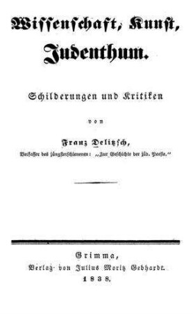 Wissenschaft, Kunst, Judenthum / Schilderungen u. Kritiken von Franz Delitzsch