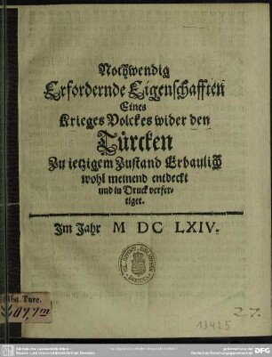 Nothwendig erfordernde Eigenschaften eines Krieges Volckes wider den Türcken ...