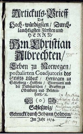 Artickuls-Brieff Des Hoch-würdigsten/ Durchlauchtigsten Fürsten und Herrn/ Hrn. Christian Albrechten/ Erben zu Norwegen/ ... Hertzogen zu Schleßwig-Holstein ...