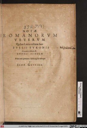 Notae Romanorum Veterum Quibus Litera verbum facit Tullii Tyronis Ciceronis Liberti, & Annaei Senecae
