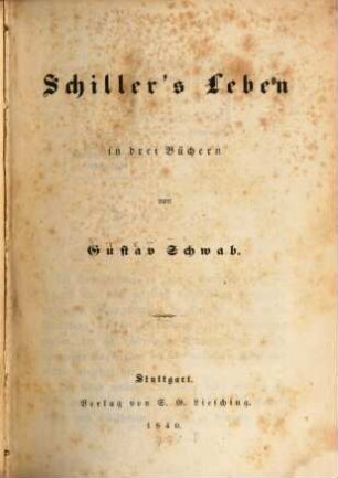 Schiller's Leben in drei Büchern. 1. (1840)