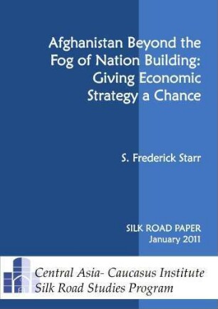 Afghanistan beyond the fog of nation building : giving economic strategy a chance