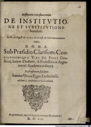 Disp. tricesima tertia de institutione et substitutione heredum : ex lib. 28. Digest. tit. 2. 5. 6. 7. et tit. Inst. et cod. concordantibus