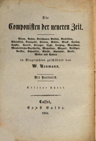 Die Componisten der neueren Zeit : Adam, Auber, Beethoven, Bellini, Boieldieu, Cherubini, Donizetti, Flotow, Gläser, Gluck, Halévy, Haydn, Herold, Kreutzer, Liszt, Lortzing, Marschner, Mendelssohn-Bartholdy, Meyerbeer, Mozart, Reissiger, Rossini, Schneider, Spohr, Spontini, Verdi, Weber und andere, 3. Ludwig van Beethoven : eine Biographie