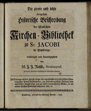Die zwote und letzte fortgesetzte Historische Beschreibung der öffentlichen Kirchen-Bibliothek zu St. Jacobi in Hamburg