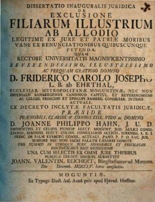 Dissertatio Inauguralis Juridica De Exclusione Filiarum Illustrium Ab Allodio Legitime Ex Jure Et Patriae Moribus Vane Ex Renunciationibus Quibuscunque Petenda