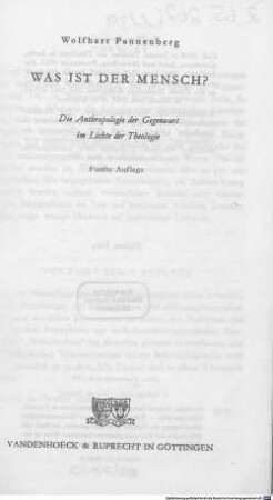 Was ist der Mensch? : die Anthropologie der Gegenwart im Lichte der Theologie