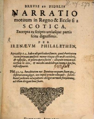 Brevis narratio motuum regno et ecclesia excerpta ex scriptis utriusque partis scitu dignissimis