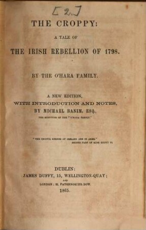 The Croppy; a tale of the Irish rebellion of 1798 : By the O'Hara Family. With introduction and notes, by Michael Banim