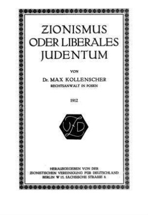 Zionismus oder liberales Judentum / von Max Kollenscher