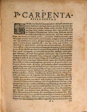 Epistola Ad Franciscum Portum Cretensem In Qua Docetur Persecutiones Ecclesiarum Galliae Non Culpa Eorum qui religionem profitentur ... accidiße : Et Ad Petri Carpentarii Causidici Virulentam epistolam Responsio Francisci Porti Cretensis: pro Causariorum ... innocentia