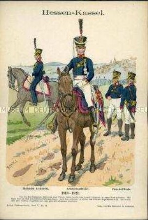 Uniformdarstellung, Gemeine und Offizier der Reitenden Artillerie, Gemeiner der Artillerie zu Fuß, Hessen-Kassel, 1813/1821.