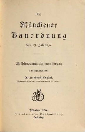 Die Münchener Bauordnung vom 29. Juli 1895 : mit Erläuterungen und einem Anhange